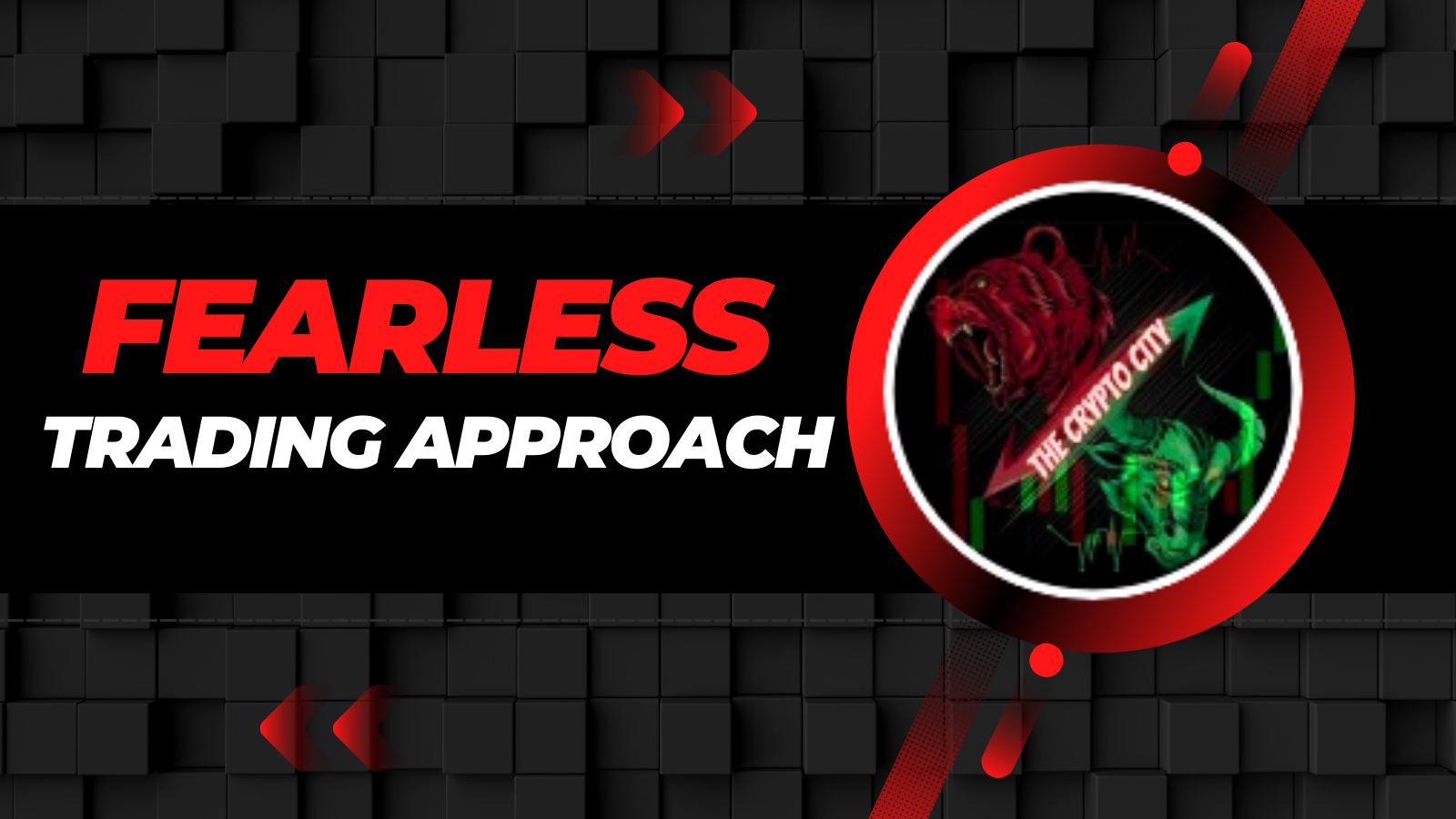 Fearless Trading Approach