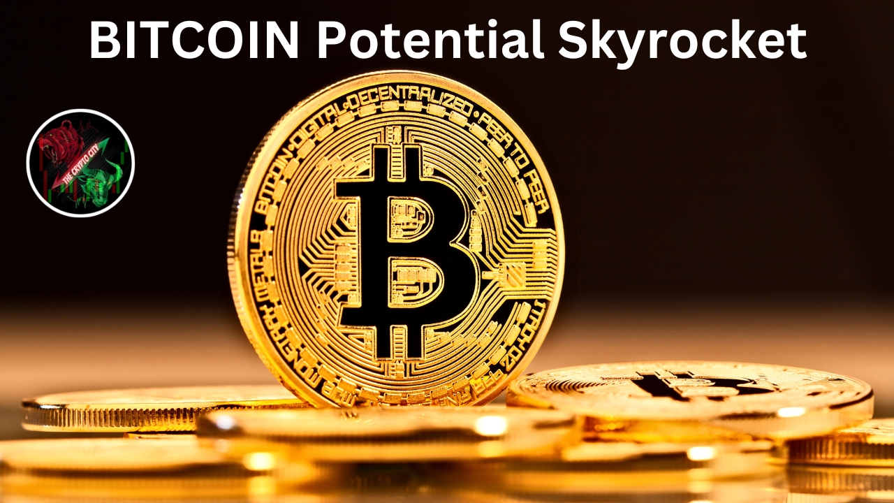 BITCOIN Potential Skyrocket