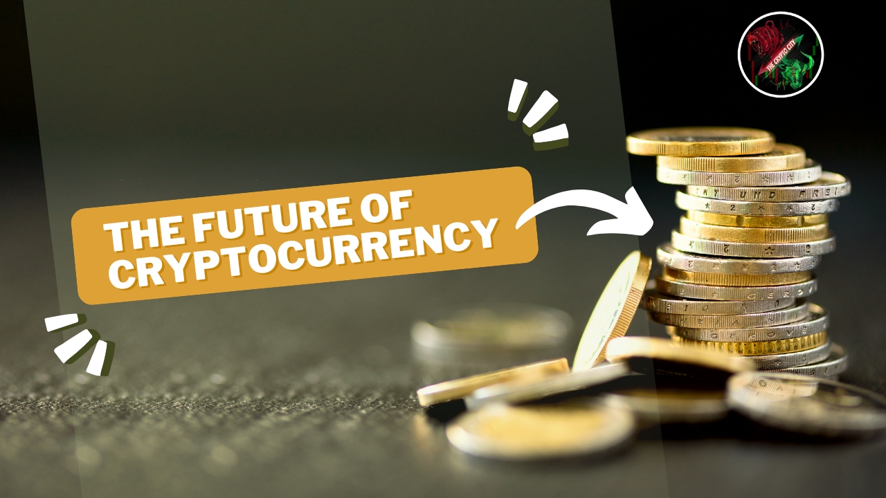 The Future of Cryptocurrency